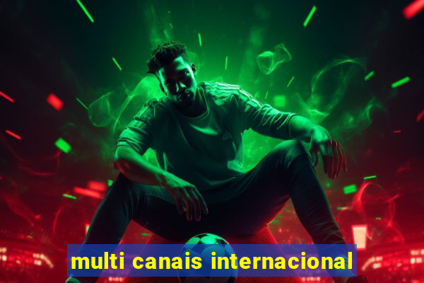 multi canais internacional